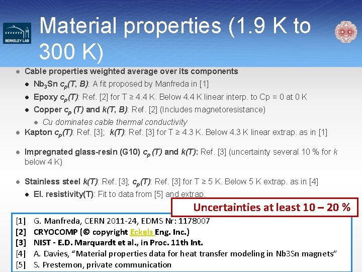 Material properties (1. 9 K to 300 K) l Cable properties weighted average over