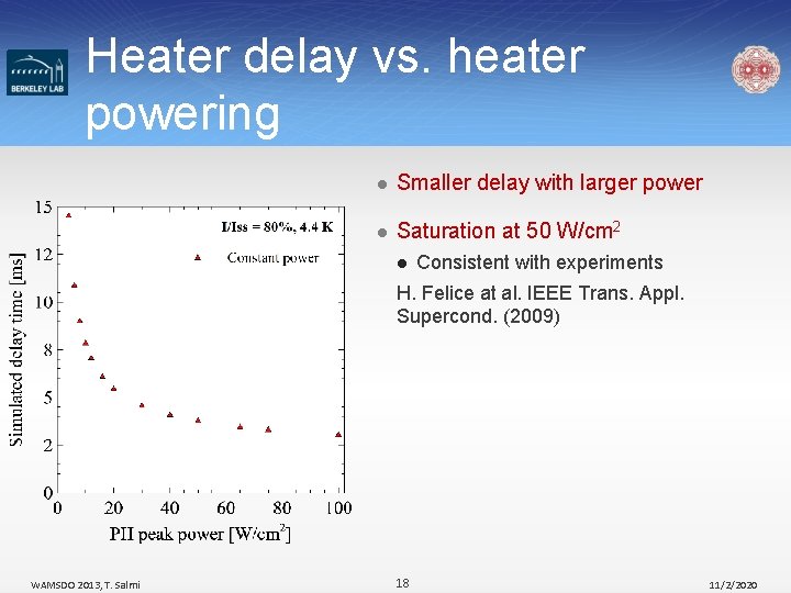 Heater delay vs. heater powering l Smaller delay with larger power l Saturation at