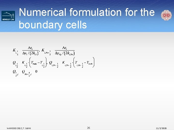 Numerical formulation for the boundary cells WAMSDO 2013, T. Salmi 26 11/2/2020 