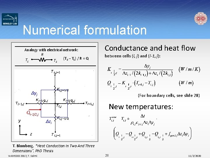 Numerical formulation Analogy with electrical network: R (T 2 – T 1) / R