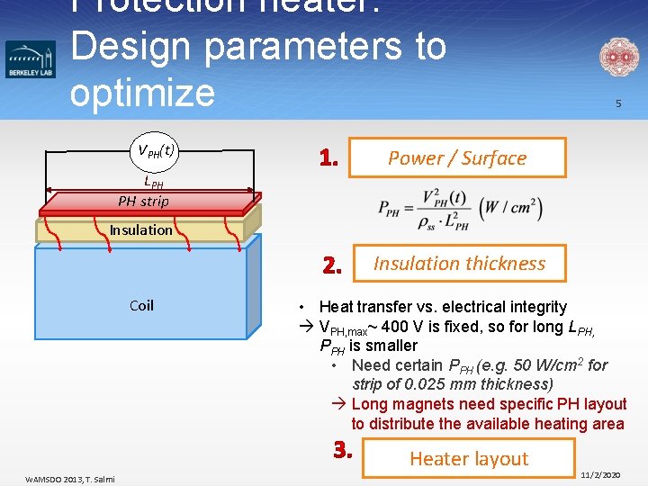 Protection heater: Design parameters to optimize VPH(t) LPH PH strip 5 Power / Surface