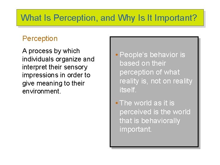 What Is Perception, and Why Is It Important? Perception A process by which individuals