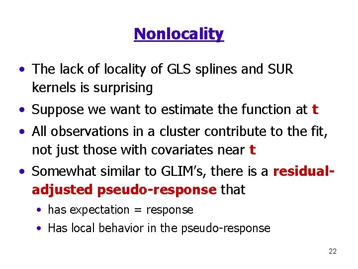 Nonlocality • The lack of locality of GLS splines and SUR kernels is surprising