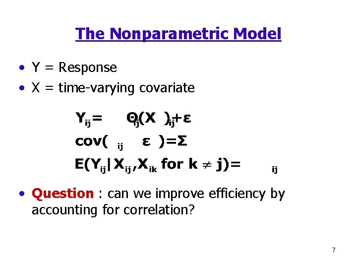 The Nonparametric Model • Y = Response • X = time-varying covariate • Question