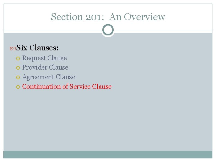 Section 201: An Overview Six Clauses: Request Clause Provider Clause Agreement Clause Continuation of Section 201: An Overview Six Clauses: Request Clause Provider Clause Agreement Clause Continuation of