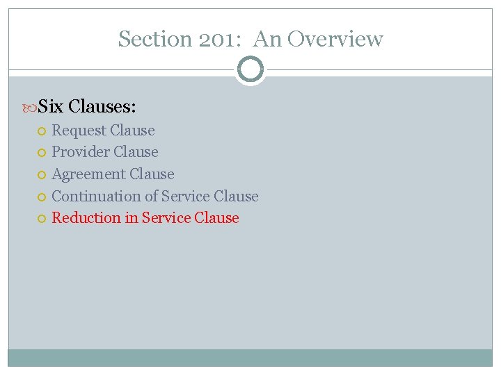 Section 201: An Overview Six Clauses: Request Clause Provider Clause Agreement Clause Continuation of Section 201: An Overview Six Clauses: Request Clause Provider Clause Agreement Clause Continuation of