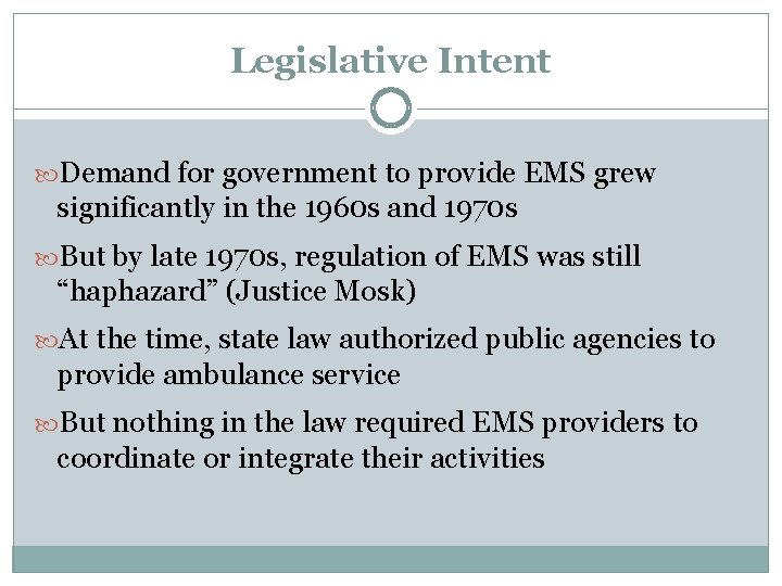 Legislative Intent Demand for government to provide EMS grew significantly in the 1960 s Legislative Intent Demand for government to provide EMS grew significantly in the 1960 s