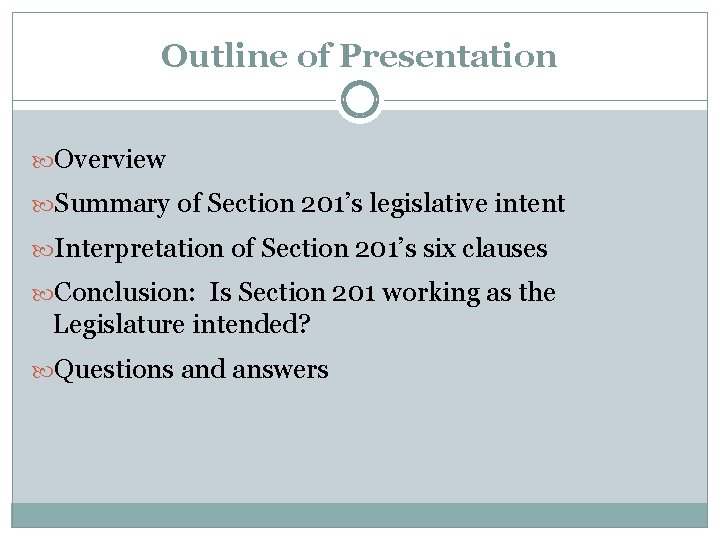 Outline of Presentation Overview Summary of Section 201’s legislative intent Interpretation of Section 201’s Outline of Presentation Overview Summary of Section 201’s legislative intent Interpretation of Section 201’s