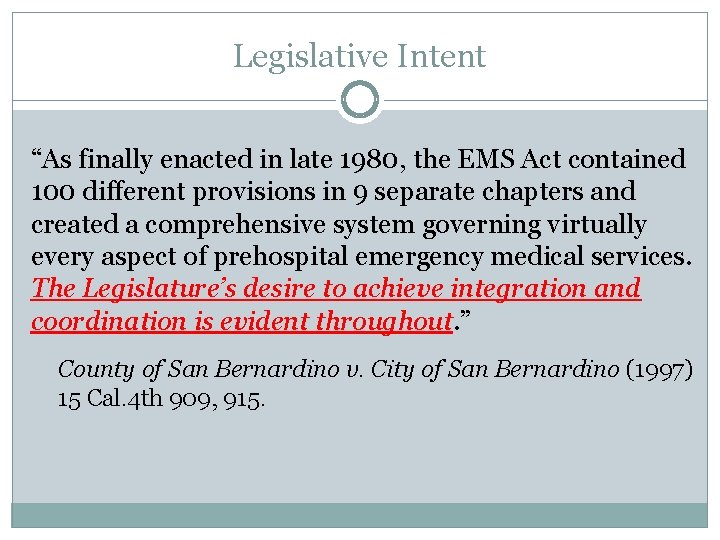 Legislative Intent “As finally enacted in late 1980, the EMS Act contained 100 different Legislative Intent “As finally enacted in late 1980, the EMS Act contained 100 different