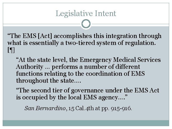 Legislative Intent “The EMS [Act] accomplishes this integration through what is essentially a two-tiered