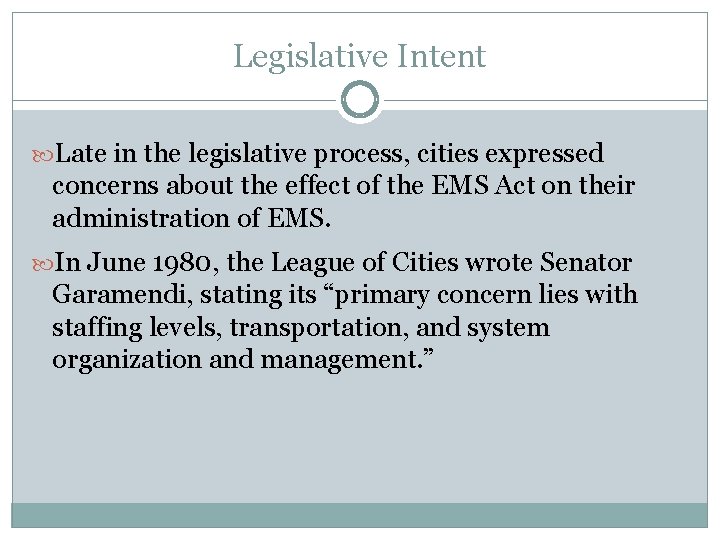Legislative Intent Late in the legislative process, cities expressed concerns about the effect of Legislative Intent Late in the legislative process, cities expressed concerns about the effect of