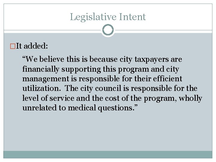 Legislative Intent �It added: “We believe this is because city taxpayers are financially supporting Legislative Intent �It added: “We believe this is because city taxpayers are financially supporting
