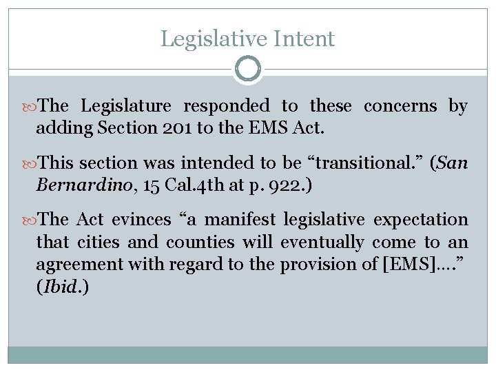 Legislative Intent The Legislature responded to these concerns by adding Section 201 to the Legislative Intent The Legislature responded to these concerns by adding Section 201 to the