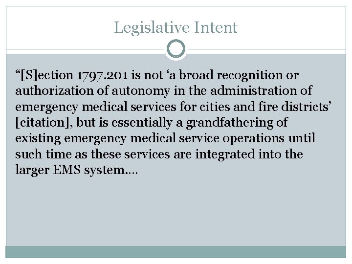 Legislative Intent “[S]ection 1797. 201 is not ‘a broad recognition or authorization of autonomy