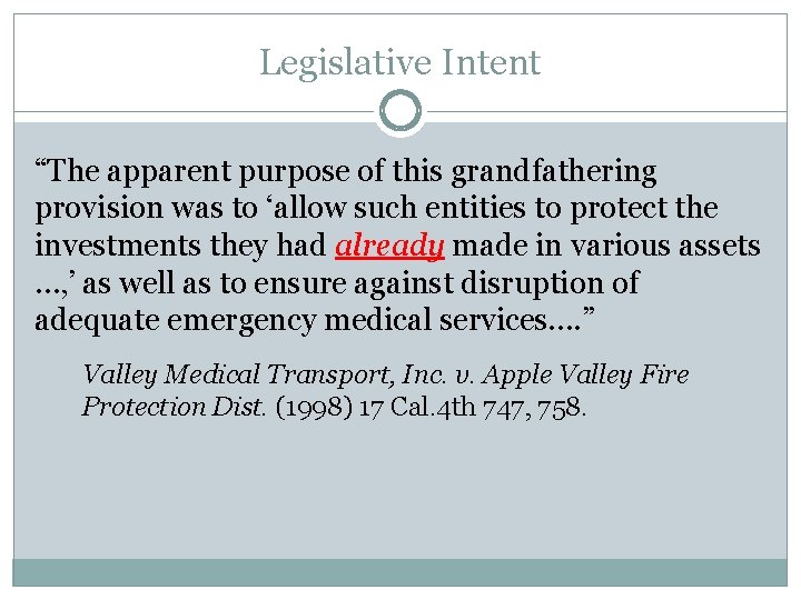 Legislative Intent “The apparent purpose of this grandfathering provision was to ‘allow such entities Legislative Intent “The apparent purpose of this grandfathering provision was to ‘allow such entities