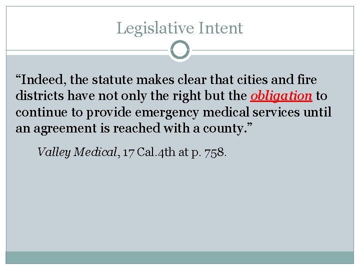 Legislative Intent “Indeed, the statute makes clear that cities and fire districts have not Legislative Intent “Indeed, the statute makes clear that cities and fire districts have not