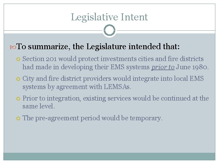 Legislative Intent To summarize, the Legislature intended that: Section 201 would protect investments cities Legislative Intent To summarize, the Legislature intended that: Section 201 would protect investments cities