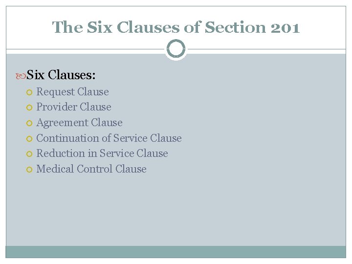 The Six Clauses of Section 201 Six Clauses: Request Clause Provider Clause Agreement Clause The Six Clauses of Section 201 Six Clauses: Request Clause Provider Clause Agreement Clause