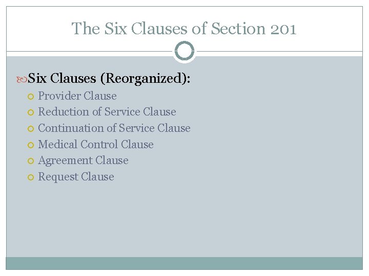 The Six Clauses of Section 201 Six Clauses (Reorganized): Provider Clause Reduction of Service The Six Clauses of Section 201 Six Clauses (Reorganized): Provider Clause Reduction of Service