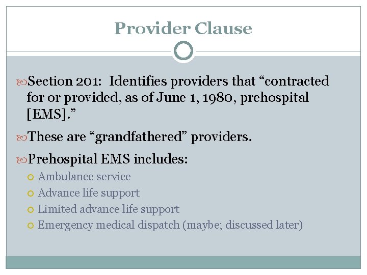 Provider Clause Section 201: Identifies providers that “contracted for or provided, as of June Provider Clause Section 201: Identifies providers that “contracted for or provided, as of June