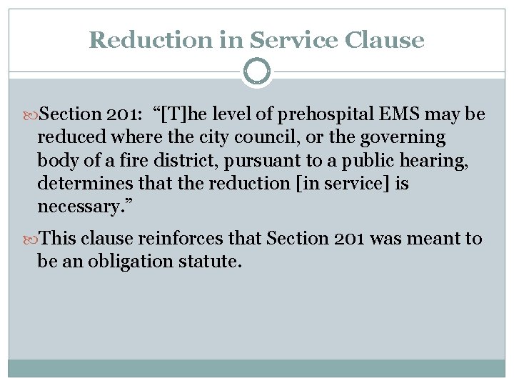 Reduction in Service Clause Section 201: “[T]he level of prehospital EMS may be reduced