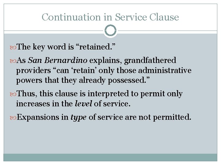 Continuation in Service Clause The key word is “retained. ” As San Bernardino explains, Continuation in Service Clause The key word is “retained. ” As San Bernardino explains,