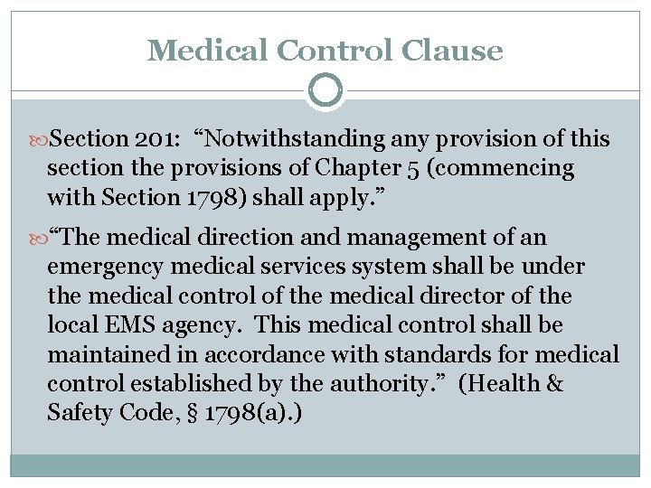 Medical Control Clause Section 201: “Notwithstanding any provision of this section the provisions of Medical Control Clause Section 201: “Notwithstanding any provision of this section the provisions of