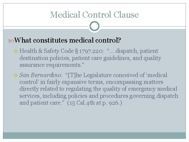 Medical Control Clause What constitutes medical control? Health & Safety Code § 1797. 220: Medical Control Clause What constitutes medical control? Health & Safety Code § 1797. 220: