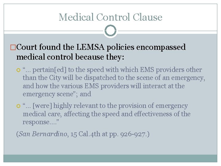Medical Control Clause �Court found the LEMSA policies encompassed medical control because they: “… Medical Control Clause �Court found the LEMSA policies encompassed medical control because they: “…