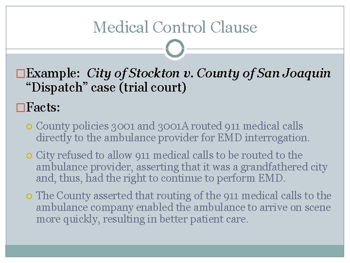 Medical Control Clause �Example: City of Stockton v. County of San Joaquin “Dispatch” case Medical Control Clause �Example: City of Stockton v. County of San Joaquin “Dispatch” case