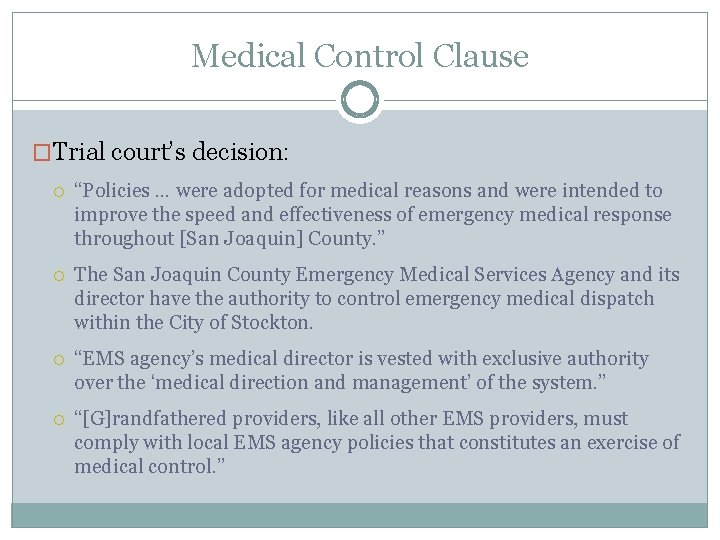 Medical Control Clause �Trial court’s decision: “Policies … were adopted for medical reasons and Medical Control Clause �Trial court’s decision: “Policies … were adopted for medical reasons and