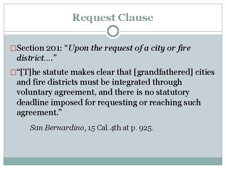 Request Clause �Section 201: “Upon the request of a city or fire district…. ” Request Clause �Section 201: “Upon the request of a city or fire district…. ”