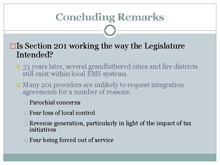 Concluding Remarks �Is Section 201 working the way the Legislature Intended? 33 years later, Concluding Remarks �Is Section 201 working the way the Legislature Intended? 33 years later,