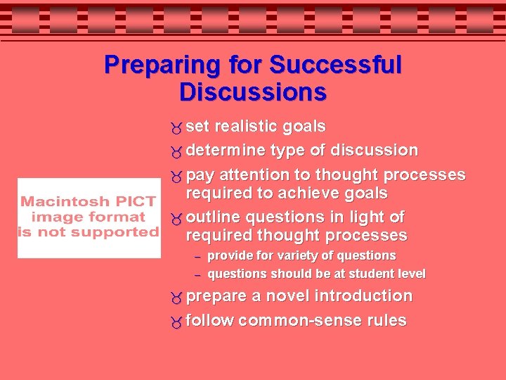 Preparing for Successful Discussions set realistic goals determine type of discussion pay attention to