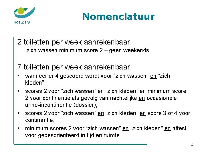 Nomenclatuur 2 toiletten per week aanrekenbaar zich wassen minimum score 2 – geen weekends