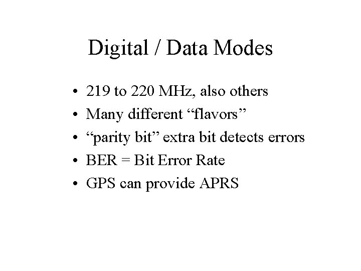 Digital / Data Modes • • • 219 to 220 MHz, also others Many Digital / Data Modes • • • 219 to 220 MHz, also others Many