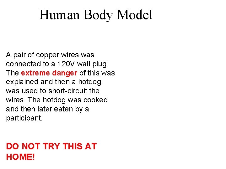 Human Body Model A pair of copper wires was connected to a 120 V