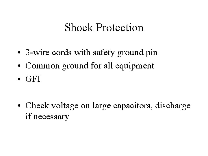 Shock Protection • 3 -wire cords with safety ground pin • Common ground for