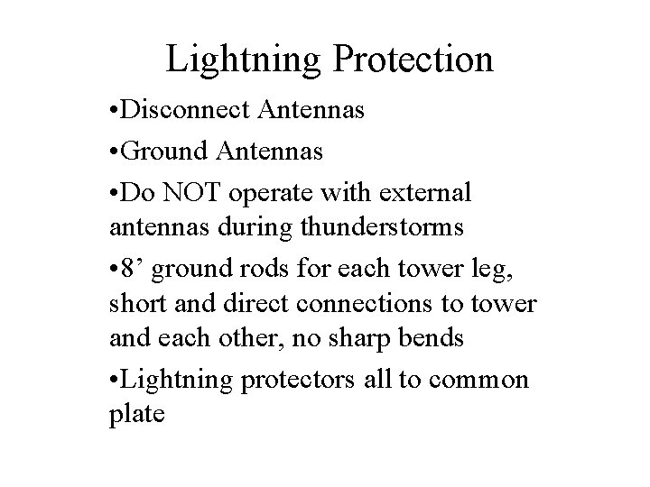 Lightning Protection • Disconnect Antennas • Ground Antennas • Do NOT operate with external