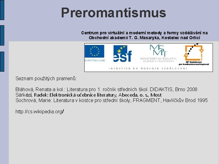 Preromantismus Centrum pro virtuální a moderní metody a formy vzdělávání na Obchodní akademii T.