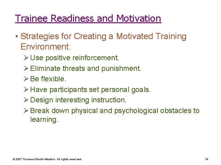 Trainee Readiness and Motivation • Strategies for Creating a Motivated Training Environment: Ø Use Trainee Readiness and Motivation • Strategies for Creating a Motivated Training Environment: Ø Use