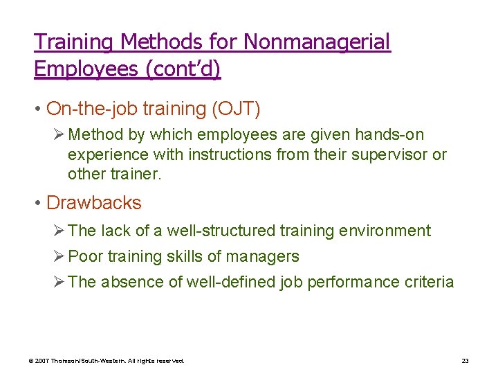 Training Methods for Nonmanagerial Employees (cont’d) • On-the-job training (OJT) Ø Method by which Training Methods for Nonmanagerial Employees (cont’d) • On-the-job training (OJT) Ø Method by which