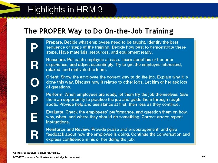 Highlights in HRM 3 The PROPER Way to Do On-the-Job Training Source: Scott Snell, Highlights in HRM 3 The PROPER Way to Do On-the-Job Training Source: Scott Snell,
