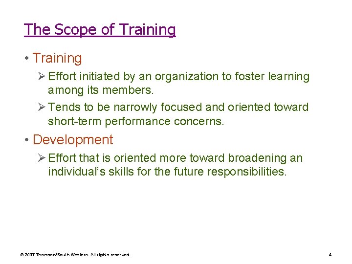 The Scope of Training • Training Ø Effort initiated by an organization to foster The Scope of Training • Training Ø Effort initiated by an organization to foster