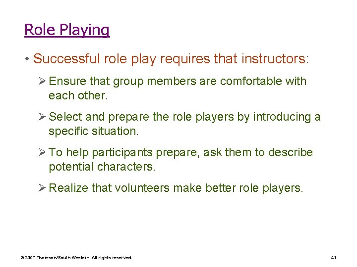 Role Playing • Successful role play requires that instructors: Ø Ensure that group members Role Playing • Successful role play requires that instructors: Ø Ensure that group members
