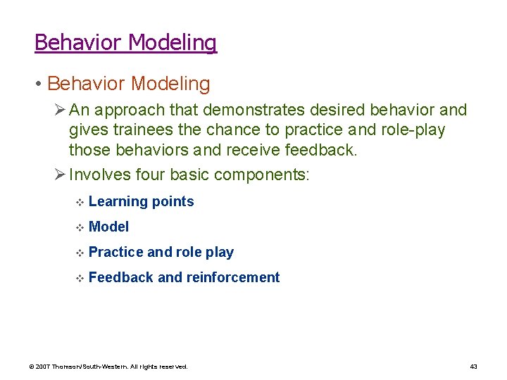 Behavior Modeling • Behavior Modeling Ø An approach that demonstrates desired behavior and gives Behavior Modeling • Behavior Modeling Ø An approach that demonstrates desired behavior and gives