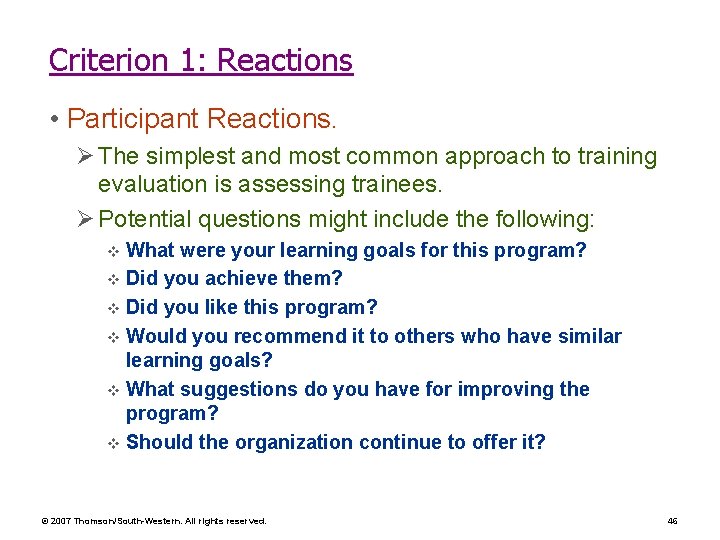 Criterion 1: Reactions • Participant Reactions. Ø The simplest and most common approach to Criterion 1: Reactions • Participant Reactions. Ø The simplest and most common approach to