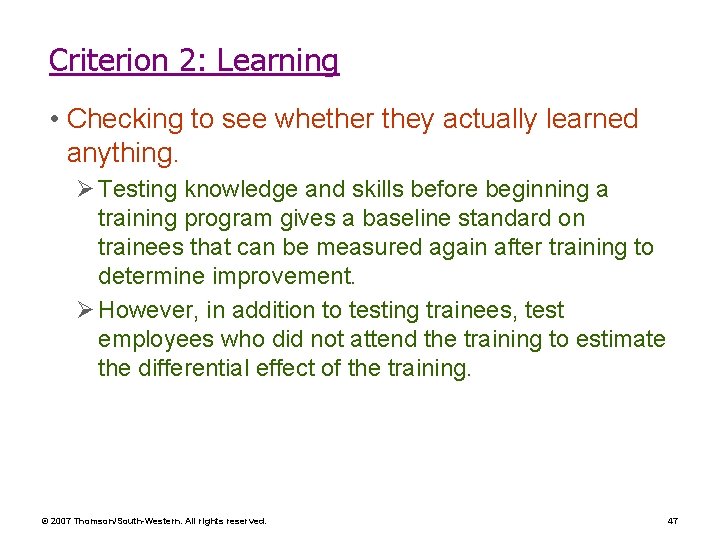 Criterion 2: Learning • Checking to see whether they actually learned anything. Ø Testing Criterion 2: Learning • Checking to see whether they actually learned anything. Ø Testing