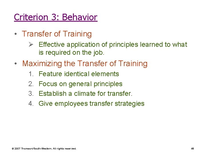 Criterion 3: Behavior • Transfer of Training Ø Effective application of principles learned to Criterion 3: Behavior • Transfer of Training Ø Effective application of principles learned to