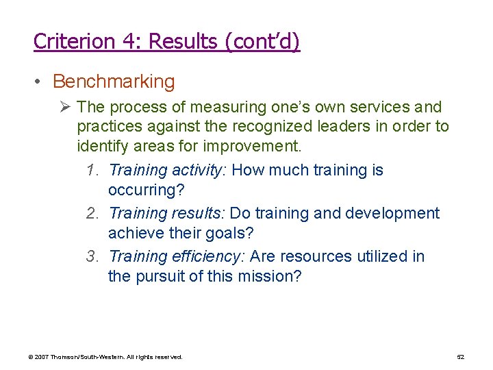 Criterion 4: Results (cont’d) • Benchmarking Ø The process of measuring one’s own services Criterion 4: Results (cont’d) • Benchmarking Ø The process of measuring one’s own services